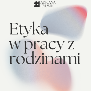 Etyka w pracy z rodzinami